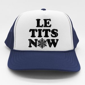 Le Tits Now Trucker Hat