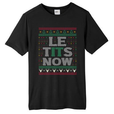 Le Tits Now Christmas Let It Snow Ugly Sweater Funny Party Great Gift Tall Fusion ChromaSoft Performance T-Shirt