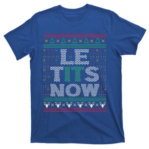 Le Tits Now Christmas Let It Snow Ugly Sweater Funny Party Great Gift T-Shirt