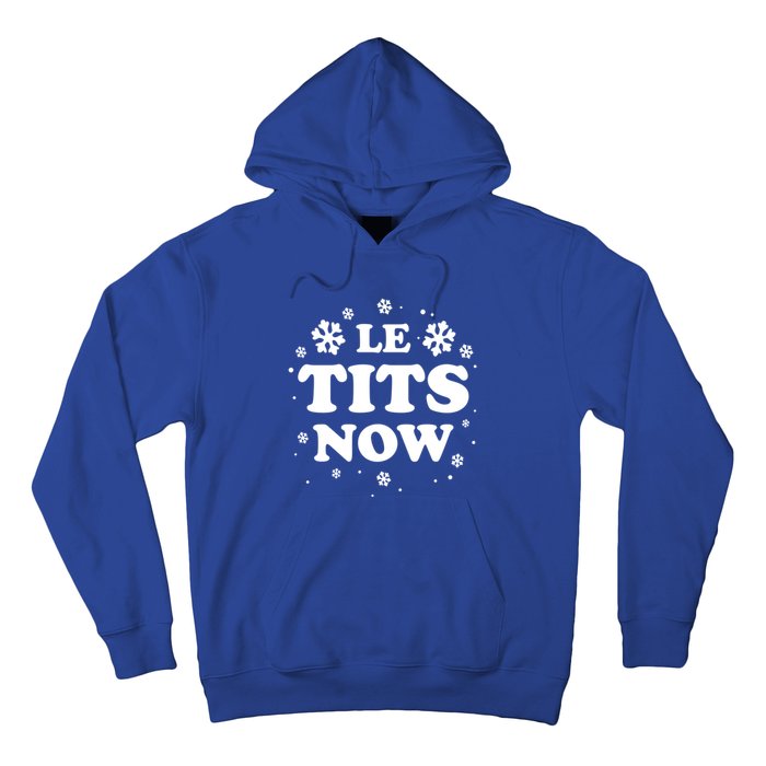 Le Tits Now Let It Snow Funny Christmas Winter Xmas Wordplay Gift Hoodie