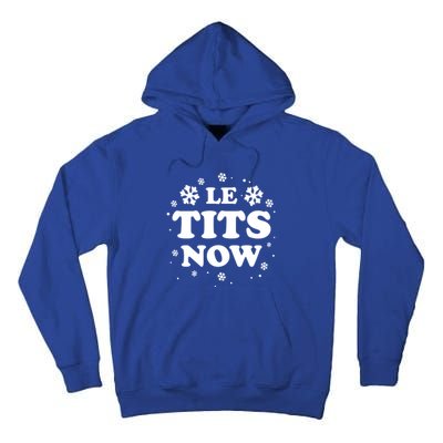 Le Tits Now Let It Snow Funny Christmas Winter Xmas Wordplay Gift Tall Hoodie