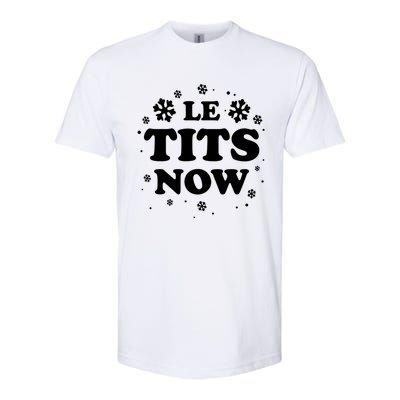 Le Tits Now Let It Snow Funny Christmas Winter Xmas Wordplay Gift Softstyle CVC T-Shirt