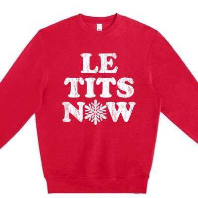 Le Tits Now Premium Crewneck Sweatshirt