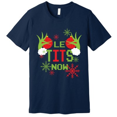 Le Tits Now Christmas Ugly Sweater Classic Premium T-Shirt