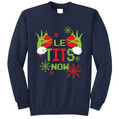 Le Tits Now Christmas Ugly Sweater Classic Tall Sweatshirt