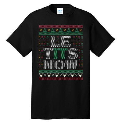 Le Tits Now Christmas Let It Snow Ugly Sweater Funny Party Tall T-Shirt