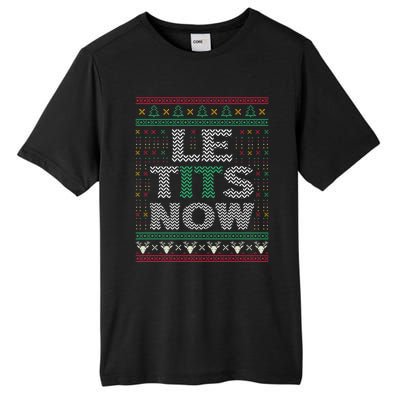 Le Tits Now Christmas Let It Snow Ugly Sweater Funny Party Tall Fusion ChromaSoft Performance T-Shirt