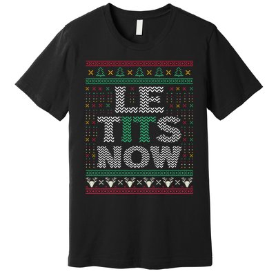 Le Tits Now Christmas Let It Snow Ugly Sweater Funny Party Premium T-Shirt