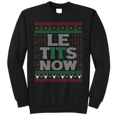 Le Tits Now Christmas Let It Snow Ugly Sweater Funny Party Tall Sweatshirt