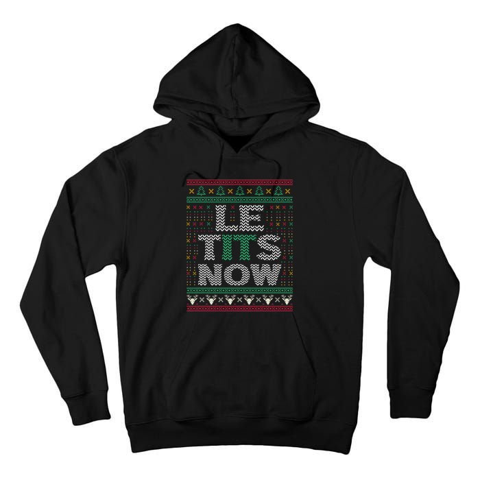 Le Tits Now Christmas Let It Snow Ugly Sweater Funny Party Tall Hoodie