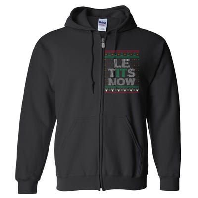 Le Tits Now Christmas Let It Snow Ugly Sweater Funny Party Full Zip Hoodie