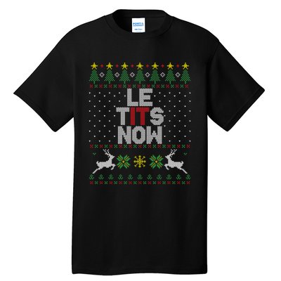 Le Tits Now Christmas Let It Snow Ugly Christmas Sweater Tall T-Shirt