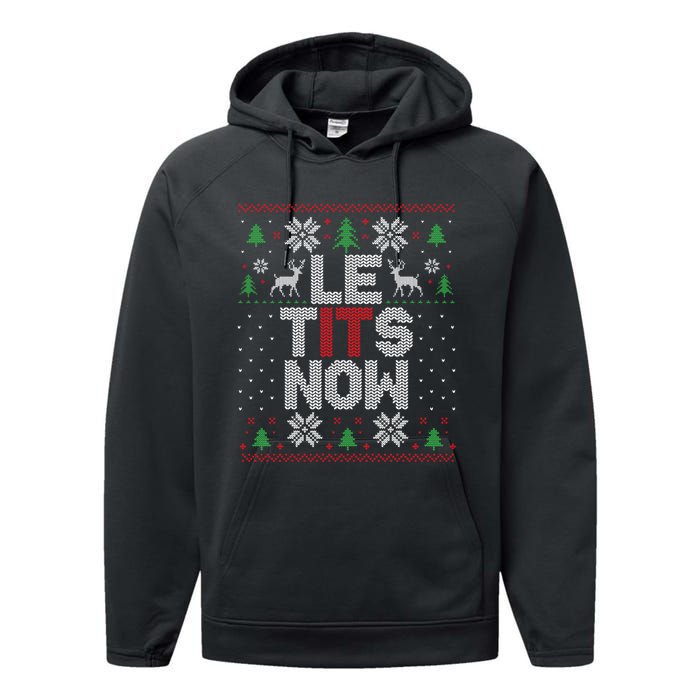 Le Tits Now Christmas Let It Snow Ugly Christmas Sweater Performance Fleece Hoodie