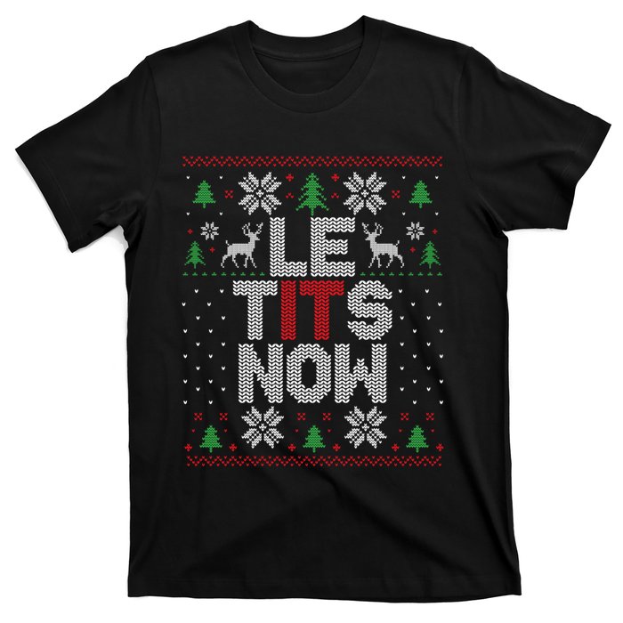 Le Tits Now Christmas Let It Snow Ugly Christmas Sweater T-Shirt