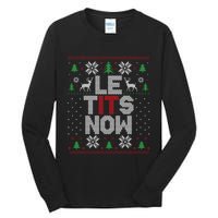 Le Tits Now Christmas Let It Snow Ugly Christmas Sweater Tall Long Sleeve T-Shirt