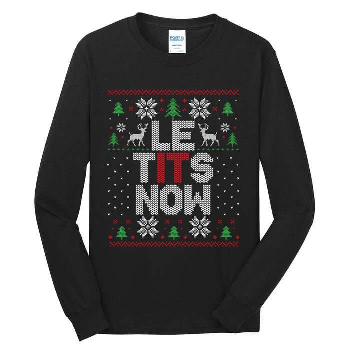 Le Tits Now Christmas Let It Snow Ugly Christmas Sweater Tall Long Sleeve T-Shirt