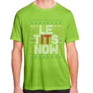 Le Tits Now Funny Christmas Let It Snow Adult Ugly Christmas Gift Adult ChromaSoft Performance T-Shirt