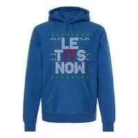 Le Tits Now Funny Christmas Let It Snow Adult Ugly Christmas Gift Premium Hoodie