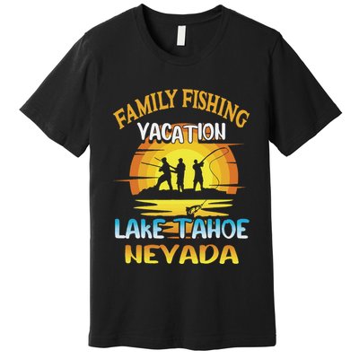 Lake Tahoe Nevada Family Fishing Vacation Sunset Design Premium T-Shirt