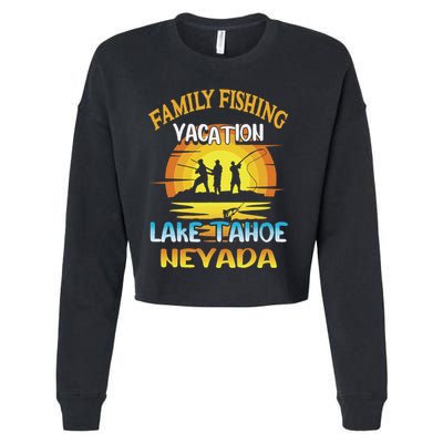 Lake Tahoe Nevada Family Fishing Vacation Sunset Design Cropped Pullover Crew