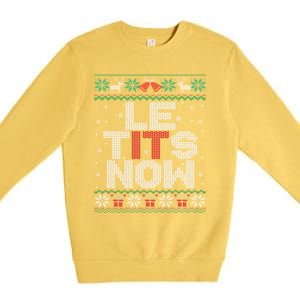 Le Tits Now Funny Xmas Let It Snow Ugly Christmas Gift Premium Crewneck Sweatshirt