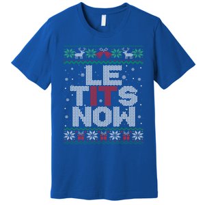 Le Tits Now Funny Xmas Let It Snow Ugly Christmas Gift Premium T-Shirt