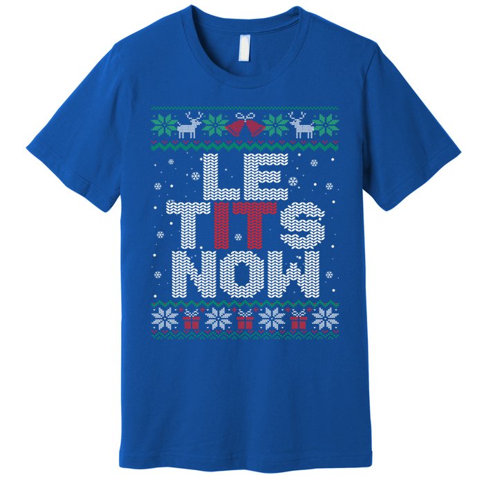 Le Tits Now Funny Xmas Let It Snow Ugly Christmas Gift Premium T-Shirt