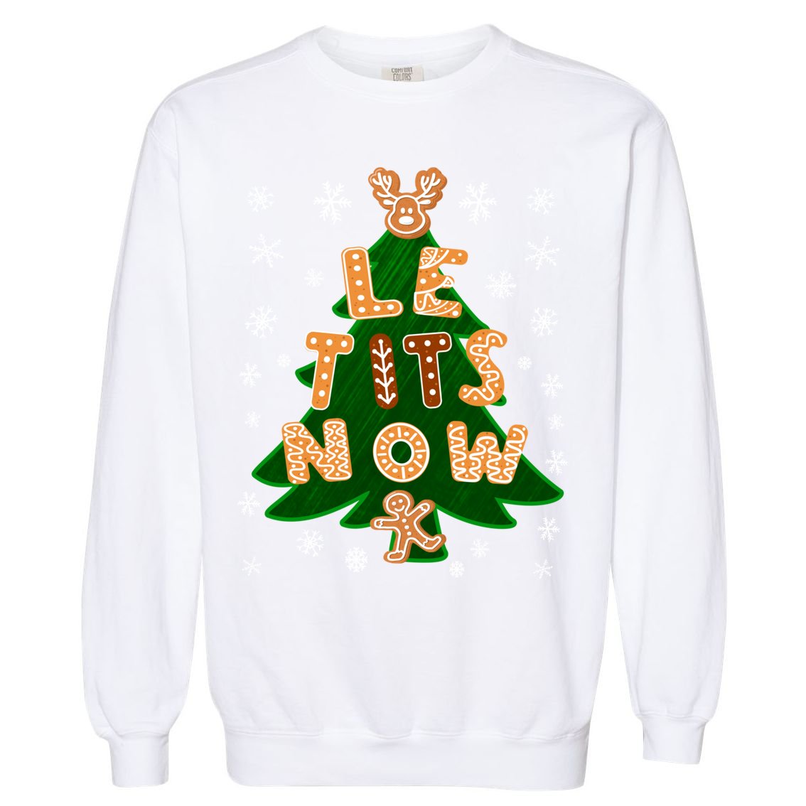 Le Tits Now Christmas Let It Snow Ugly Christmas Sweater Garment-Dyed Sweatshirt