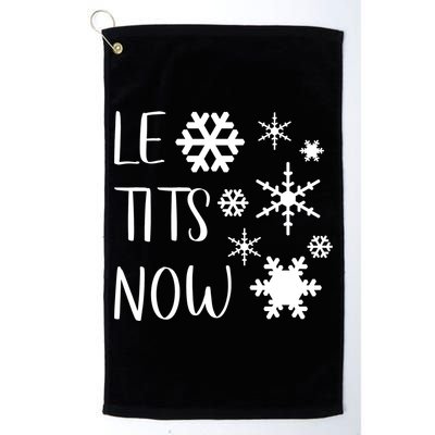 Le Tits Now Gift Let It Snow Gift Humor Christmas Gift Platinum Collection Golf Towel