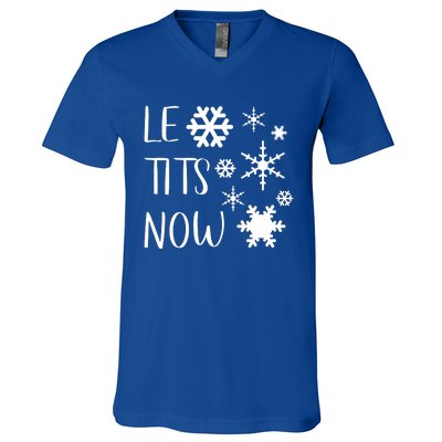 Le Tits Now Gift Let It Snow Gift Humor Christmas Gift V-Neck T-Shirt