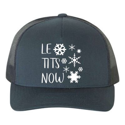 Le Tits Now Gift Let It Snow Gift Humor Christmas Gift Yupoong Adult 5-Panel Trucker Hat