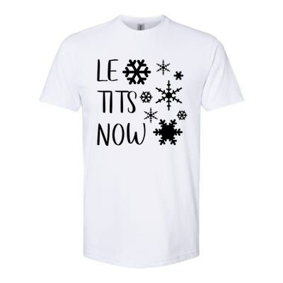 Le Tits Now Gift Let It Snow Gift Humor Christmas Gift Softstyle® CVC T-Shirt