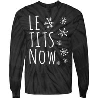 Le Tits Now Gift Let It Snow Gift Humor Christmas Tie-Dye Long Sleeve Shirt