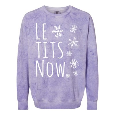 Le Tits Now Gift Let It Snow Gift Humor Christmas Gift Colorblast Crewneck Sweatshirt