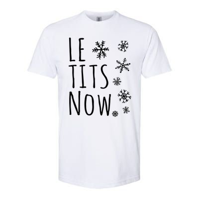 Le Tits Now Gift Let It Snow Gift Humor Christmas Gift Softstyle® CVC T-Shirt