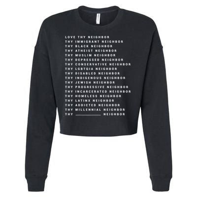 Love Thy Neighbor Thy Immigrant Neighbor Thy Black Neighbor Gift Cropped Pullover Crew
