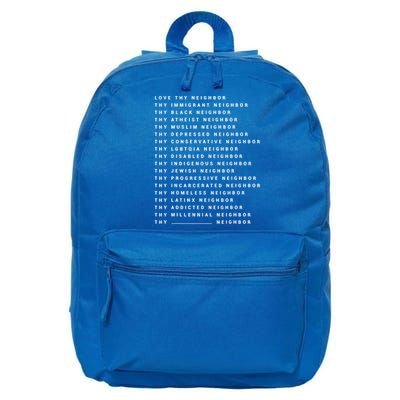 Love Thy Neighbor Thy Immigrant Neighbor Thy Black Neighbor Gift 16 in Basic Backpack
