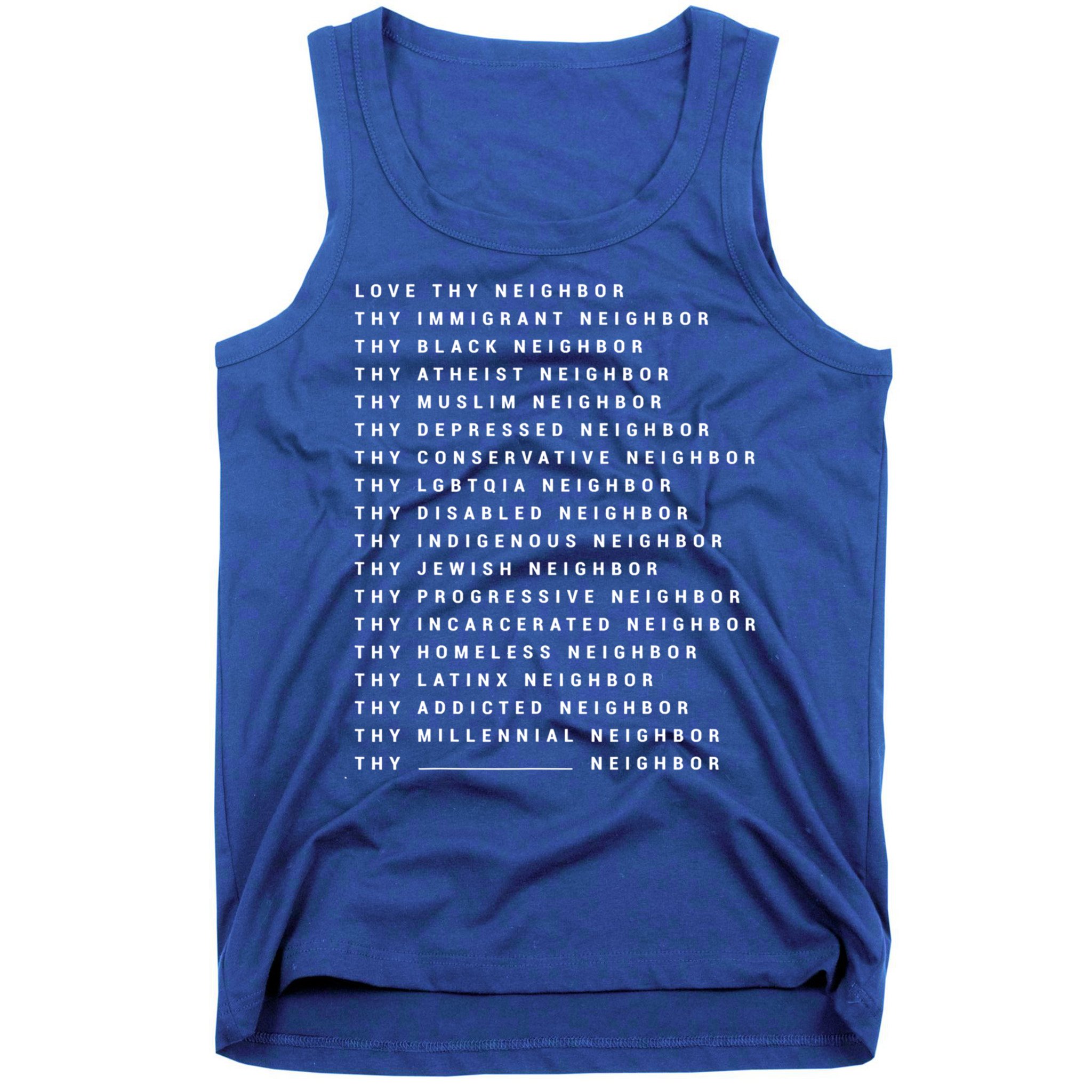 Love Thy Neighbor Thy Immigrant Neighbor Thy Black Neighbor Gift Tank Top
