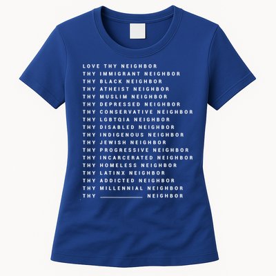 Love Thy Neighbor Thy Immigrant Neighbor Thy Black Neighbor Gift Womens T-Shirt