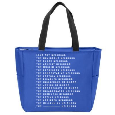 Love Thy Neighbor Thy Immigrant Neighbor Thy Black Neighbor Gift Zip Tote Bag