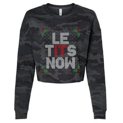 Le Tits Now Funny Christmas Let It Snow Adult Ugly Christmas Cropped Pullover Crew