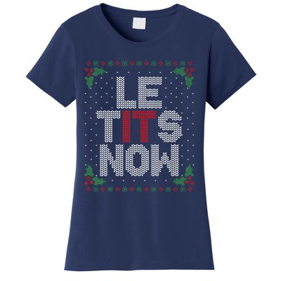 Le Tits Now Funny Christmas Let It Snow Adult Ugly Christmas Women's T-Shirt