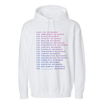 Love Thy Neighbor Thy Immigrant Neighbor Thy Black Neighbor Funny Gift Garment-Dyed Fleece Hoodie