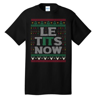 Le Tits Now Christmas Let It Snow Ugly Sweater Funny Party Sweatshirt Tall T-Shirt