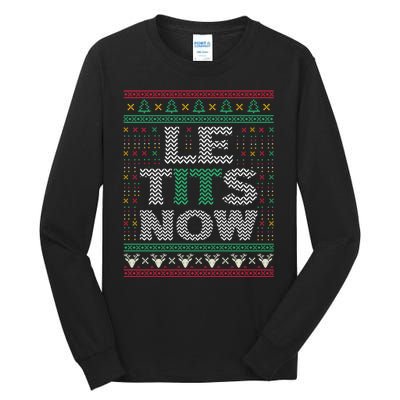 Le Tits Now Christmas Let It Snow Ugly Sweater Funny Party Sweatshirt Tall Long Sleeve T-Shirt