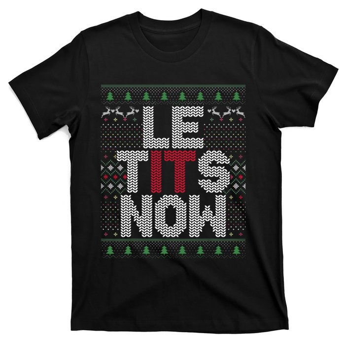 Le Tits Now Christmas Let It Snow Ugly Christmas T-Shirt