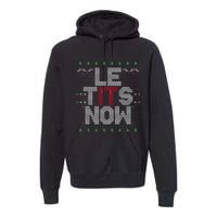 Le Tits Now Christmas Let It Snow Ugly Christmas Premium Hoodie