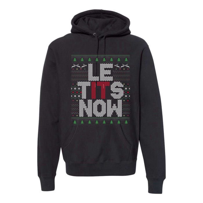 Le Tits Now Christmas Let It Snow Ugly Christmas Premium Hoodie