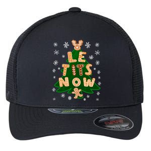 Le Tits Now Let It Snow Humor Christmas Funny Gift Flexfit Unipanel Trucker Cap