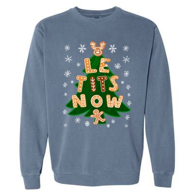 Le Tits Now Let It Snow Humor Christmas Funny Gift Garment-Dyed Sweatshirt